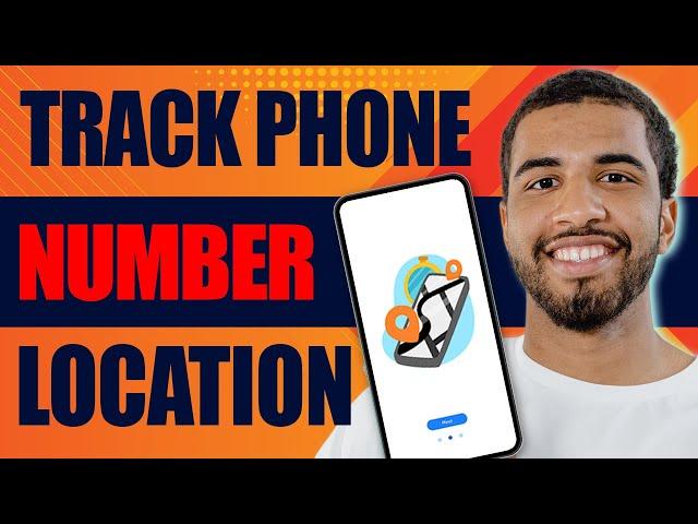 How to Track Phone Number Location (2025)