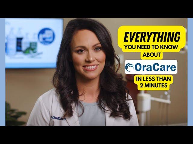 Everything you need to know about OraCare- in less than 2 minutes!