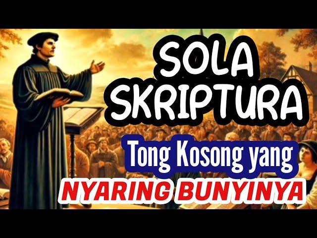 Sola Skriptura Tong Kosong Yang Nyaring Bunyinya Logika Katolik