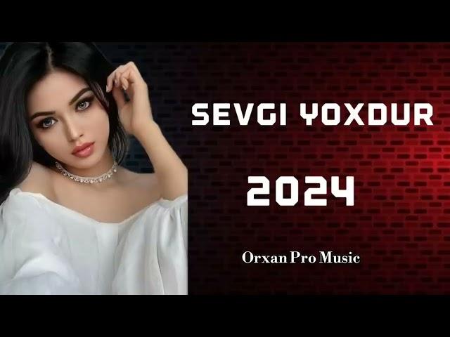 Sevgi Yoxdur-Cox Super Yigma Sevgi Mahnıları 2024#supervideo