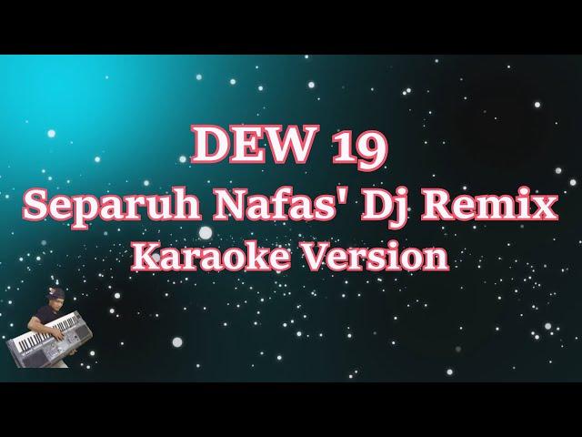 DJ HOUSE MUSIK ORGEN TUNGGAL | DEWA _ SEPARUH NAFAS (KARAOKE HD)