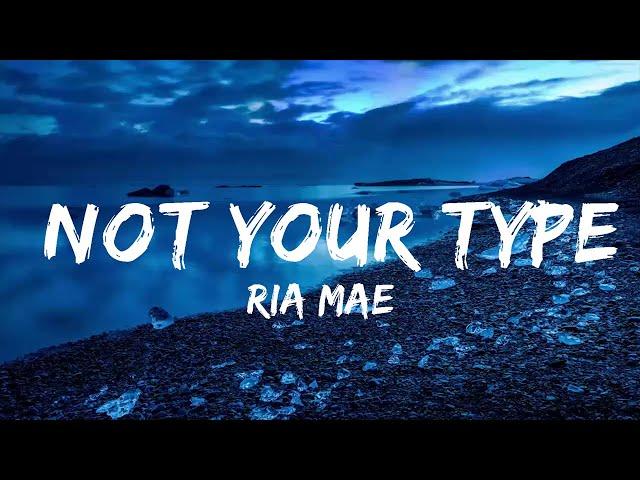 Ria Mae - Not Your Type (Lyrics)