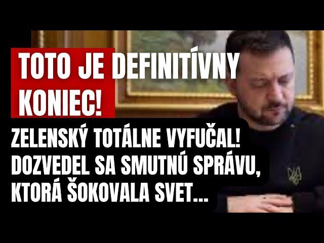 Definitívny KONIEC! Zelenský totálne vyfučal! Dozvedel sa smutnú správu, ktorá šokovala svet…