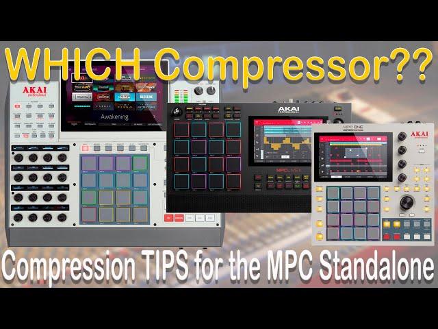 WHICH MPC Compressor? Mixing in the MPC Standalone. Compression Tips and tricks for the BEST mix.