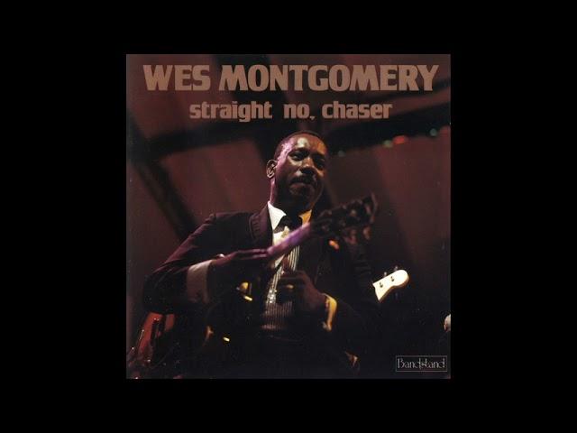 Wes Montgomery Straight No, Chaser