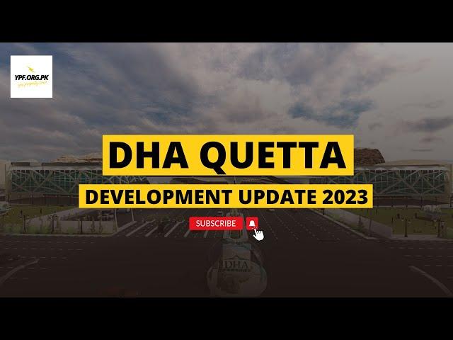 DHA Quetta Development Update 2023 || DHA Quetta || Yes Property Force