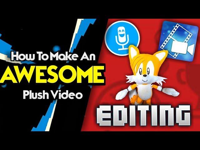 How to Make An Awesome Plush Video | Part 3