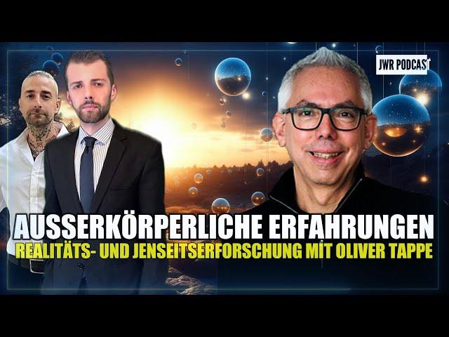 Oliver Tappe: Außerkörperliche Erfahrungen & das Jenseits | JWR Podcast #44