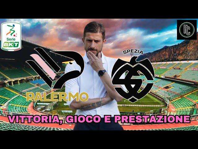 PALERMO-SPEZIA 2-0, Vittoria, gioco e prestazione.  Speriamo ci sia la svolta