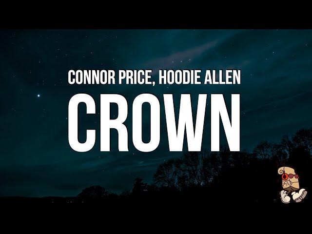 Connor Price & Hoodie Allen - Crown (Lyrics)