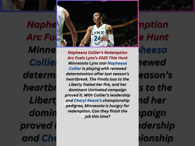 Napheesa Collier’s Redemption Arc Fuels Lynx’s 2025 Title Hunt Minnesota Lynx star Napheesa Collier