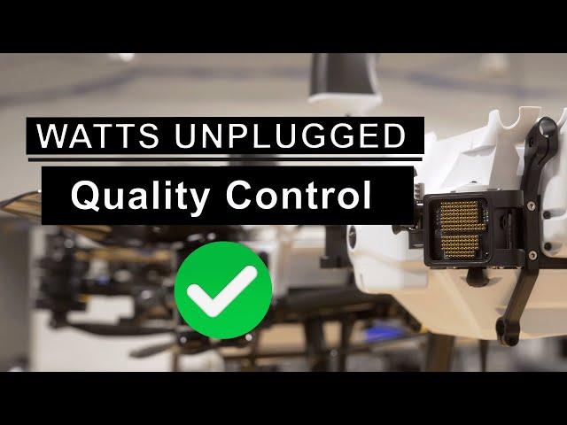 Watts Unplugged | Quality Control