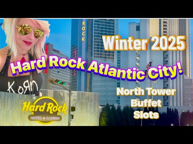 Hard Rock Atlantic City winter 2025 north tower fresh harvest buffet slots