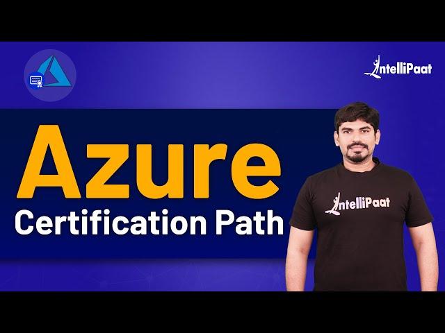 Azure Certification Path | Microsoft Azure Certification Training | Azure Career Path | Intellipaat