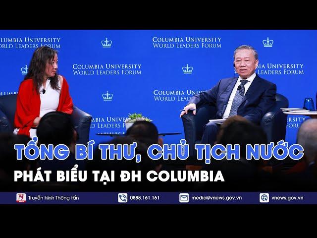 Tổng Bí thư, Chủ tịch nước Tô Lâm phát biểu tại Đại học Columbia - VNews