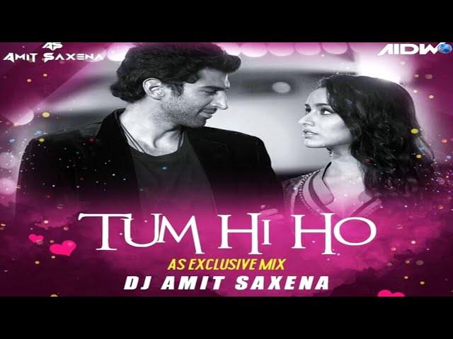 Tum Hi Ho (AS Exclusive Remix 2023) - DJ Amit Saxena Max