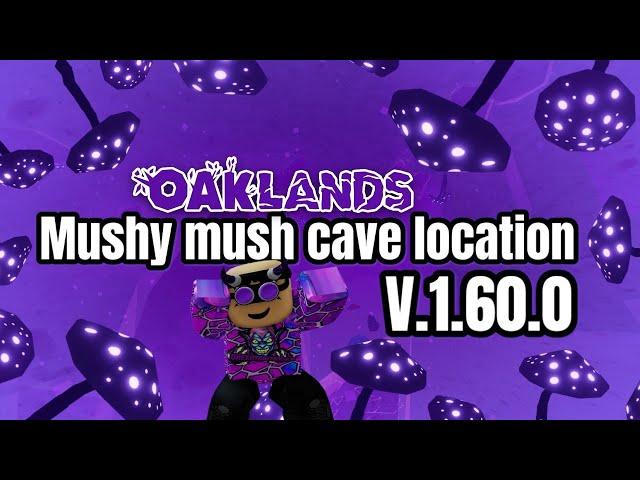 How to find mysterious mushroom cave V1.60.0(OAKLANDS)