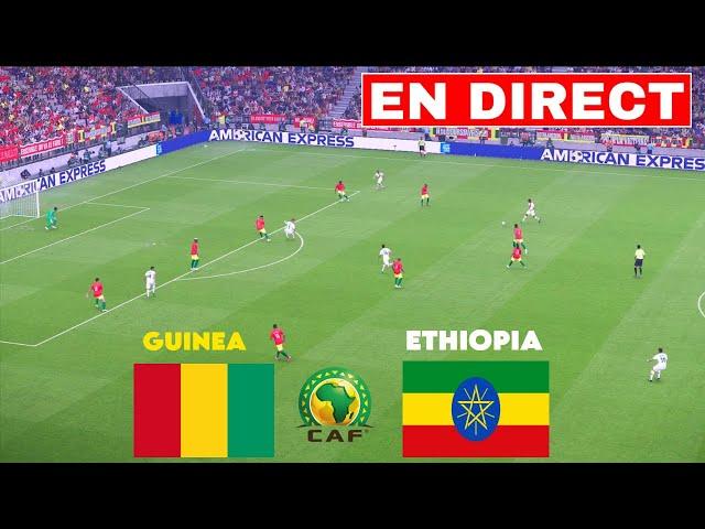 En Direct : Guinea vs Ethiopia I Africa Cup of Nations Qualification Match Stream