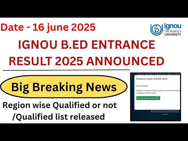 Ignou BEd Entrance Result 2025 Announced || Breaking News || Dated 16 June 2025