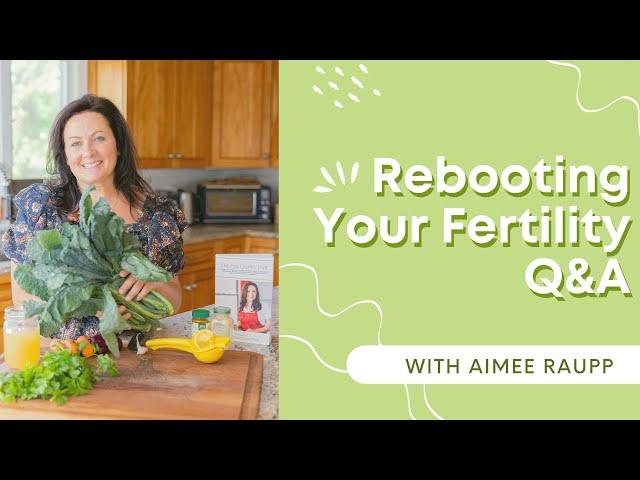 Ask Me Anything - How to Reboot Your Fertility {Q&A with a Fertility Expert}