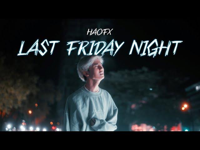 Last Friday Night - HaoFX (prod. by Enchpannt)