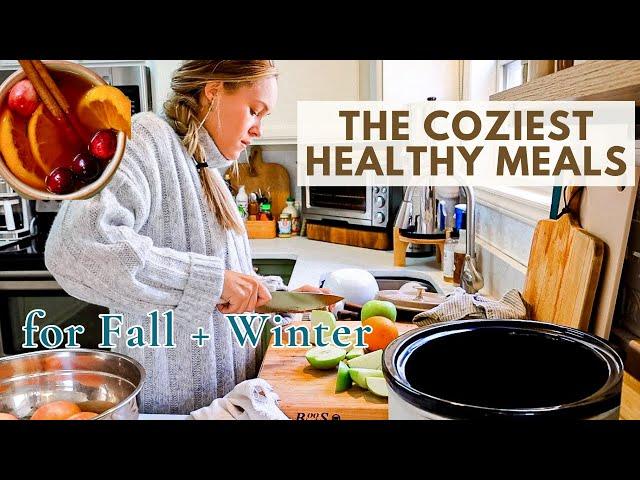 The COZIEST Meals To Make ALL Fall and Winter️ | Healthy Family Cooking