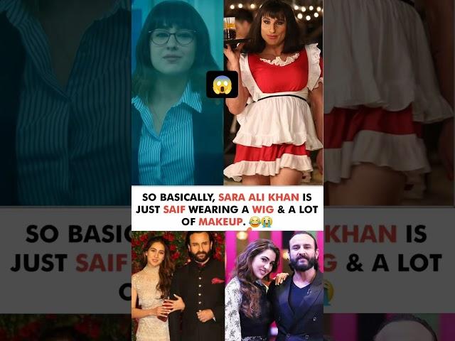 Sara ali khan is just Saif ali khan wearing a wig and a lot of makeup #news#saraalikhan#saifalikhan