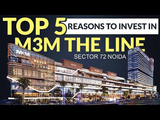 TOP 5 REASONS TO INVEST IN M3M THE LINE | Sector 72 Noida - Premium Commercial