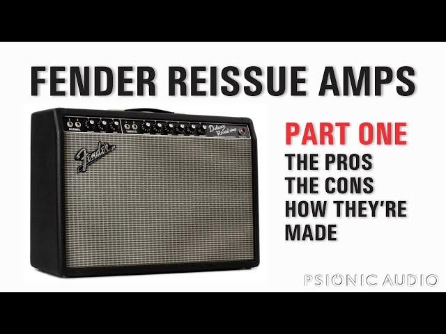 Fender Reissue Amps Part One | The Pros | The Cons | How They're Made