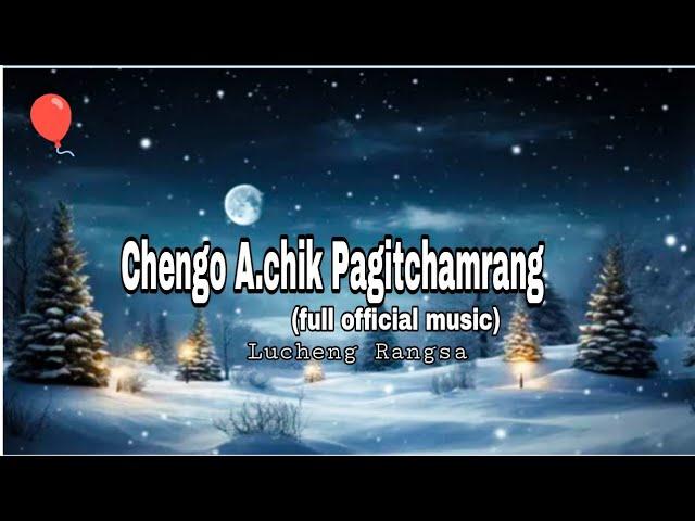 New song | Chengo A.chik pagitchamrang | Lucheng Rangsa (Full official music)