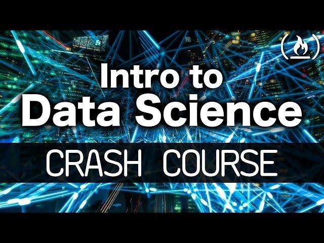 Intro to Data Science - Crash Course for Beginners