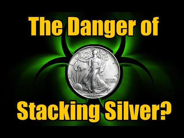 The Inherent Danger of Stacking Silver: Fact or Fiction? #silver