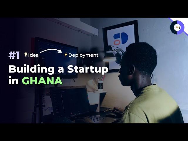 Building a Start-Up in Ghana: A Journey from Concept to Creation