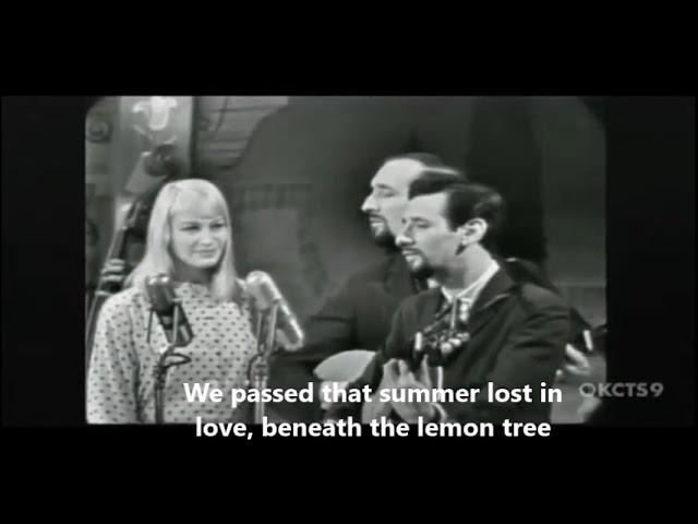 Peter Paul & Mary - Lemon tree (live & lyrics)