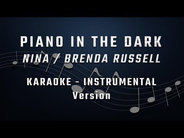 PIANO IN THE DARK - FEMALE KEY - KARAOKE - INSTRUMENTAL - NINA / BRENDA RUSSELL