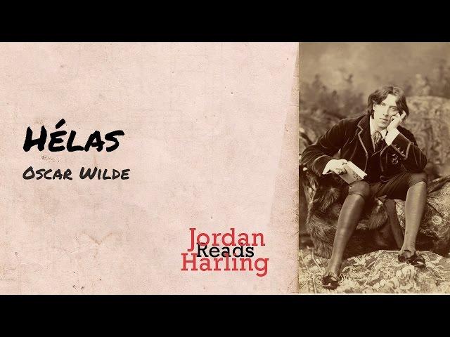 Hélas - Oscar Wilde poem reading | Jordan Harling Reads