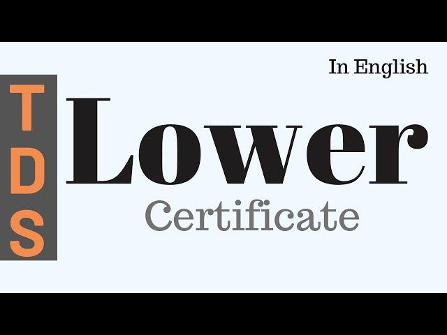 Lower TDS Certificate Explained in English | Lower deduction certificate