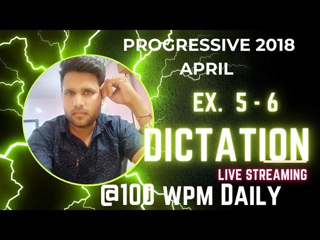 PROGRESSIVE DICTATION/|| 100 WPM|| April - 2018 |• 840 WORDS ||