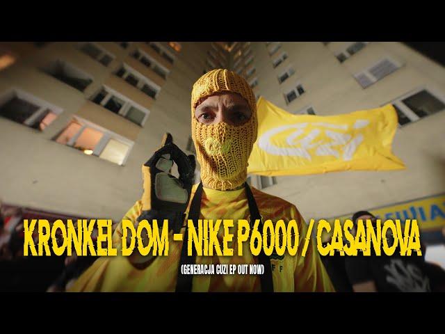 KRONKEL DOM - NIKE P6000/CASANOVA (GENERACJA CUZI EP OUT NOW)