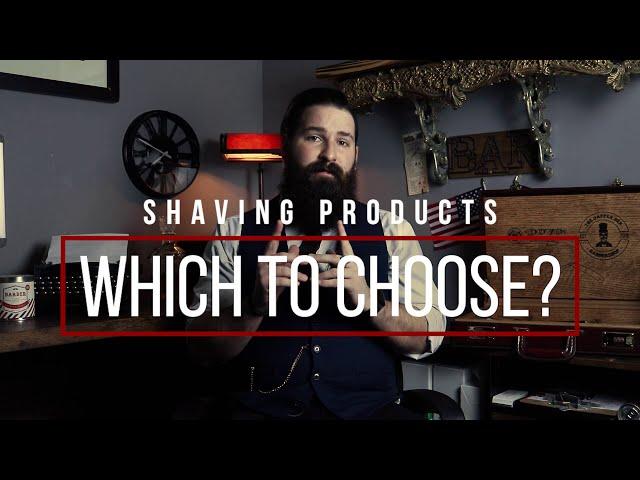 BARBER explains which Shaving Product you should use