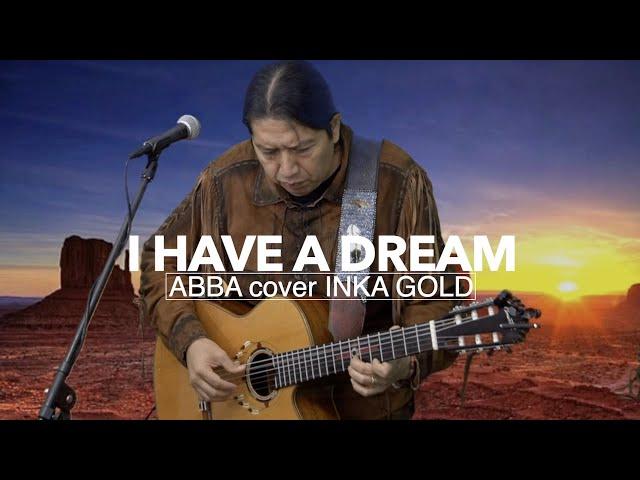 INKA GOLD - I HAVE A DREAM #Abba cover /  Pan Flute and Guitar