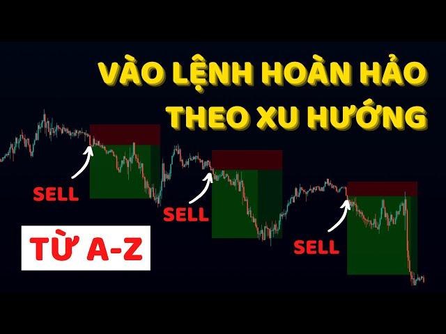 Vào Lệnh HOÀN HẢO Theo Xu Hướng Tỉ Lệ Lãi Cao (Từ A Đến Z)