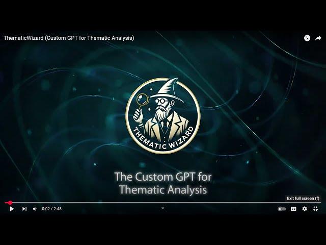 ThematicWizard (Custom GPT for Thematic Analysis)