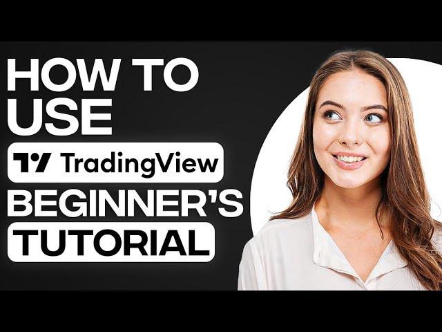 TradingView Tutorial For Beginners 2024 (Complete Guide For Beginners)