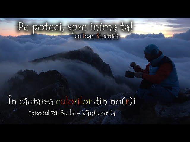 În căutarea culorilor din noi, prin Buila. Pe poteci, spre inima ta! S3 - Ep5 (78)