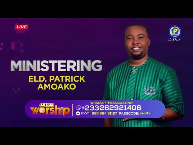 Elder Patrick Amoak Leads a Poweful Worship at Let Us Worship on Pent TV