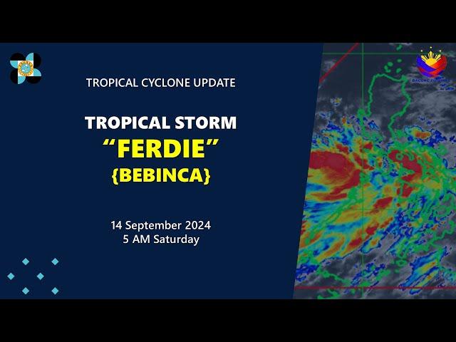 Press Briefing: Tropical Storm #FerdiePH {BEBINCA} - 5:00AM Update September 14, 2024 - Saturday