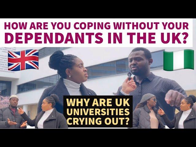 ASKING UK INTERNATIONAL STUDENTS HOW THEY ARE COPING WITHOUT BRINGING THEIR DEPENDANTS TO THE UK