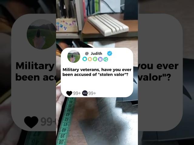 Military veterans, have you ever been accused of "stolen valor"?#reddit #story #storytime