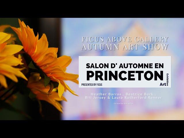 Salon d' Automne EN PRINCETON | Autumn Art Show 2022 | Open House| Presented By Ficus